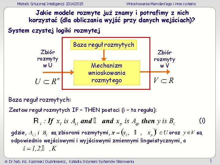 Metody Sztucznej Inteligencji 2014/2015 Wnioskowanie Mamdani’ego i inne systemy Jakie modele rozmyte już znamy