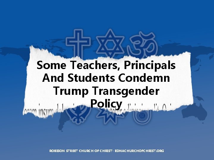 Some Teachers, Principals And Students Condemn Trump Transgender Policy ROBISON STREET CHURCH OF CHRIST-