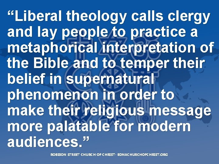 “Liberal theology calls clergy and lay people to practice a metaphorical interpretation of the