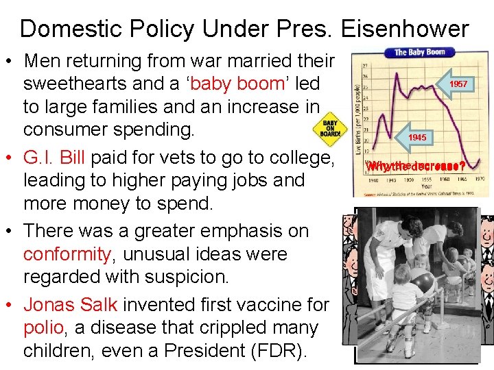 Domestic Policy Under Pres. Eisenhower • Men returning from war married their sweethearts and