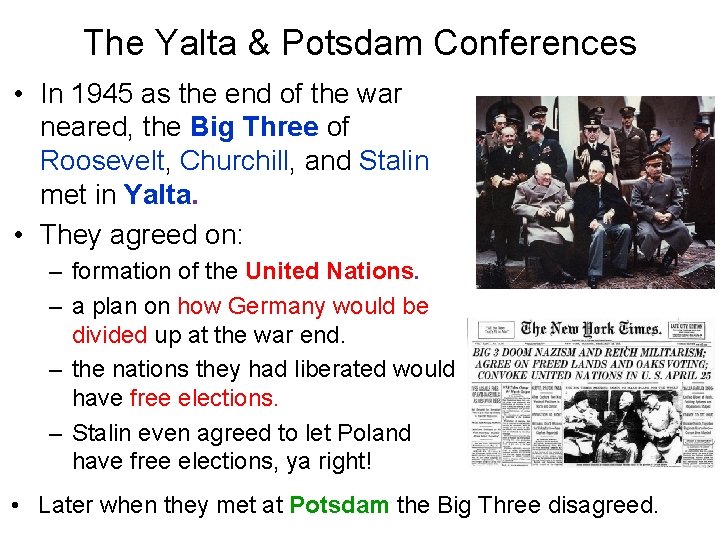 The Yalta & Potsdam Conferences • In 1945 as the end of the war