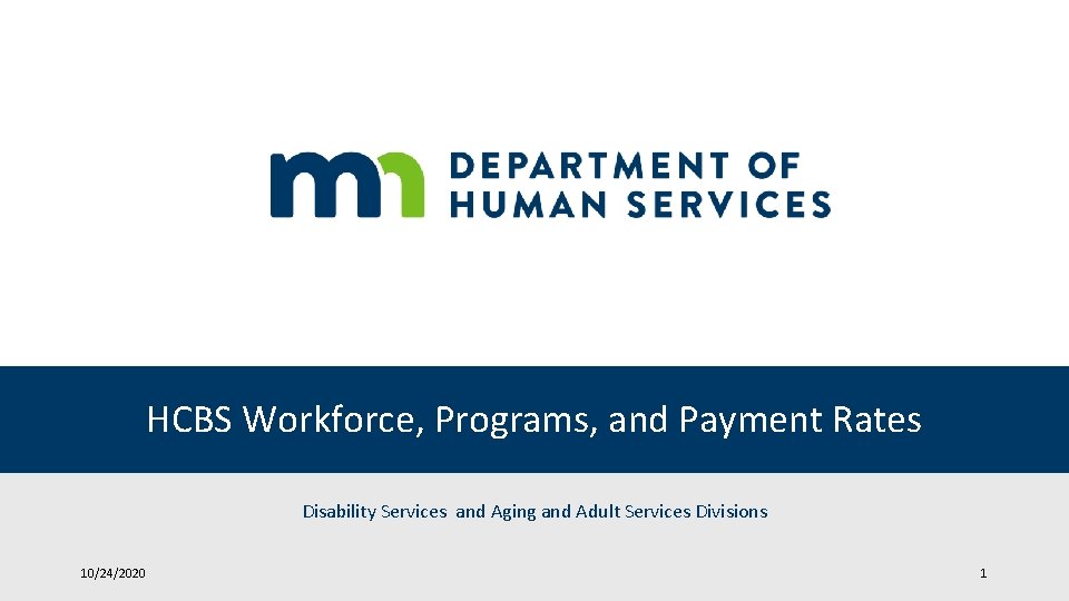 HCBS Workforce, Programs, and Payment Rates Disability Services and Aging and Adult Services Divisions