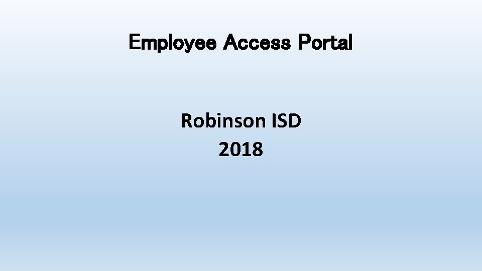 Employee Access Portal Robinson ISD 2018 