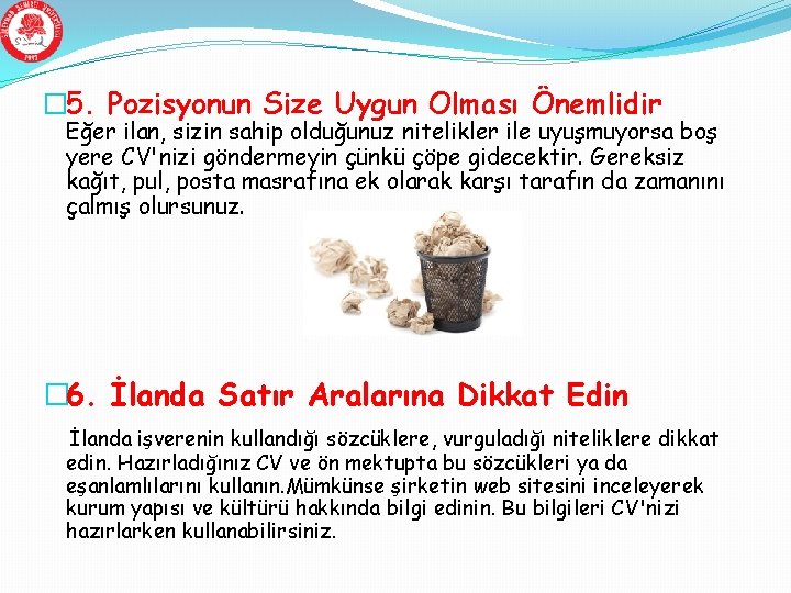 � 5. Pozisyonun Size Uygun Olması Önemlidir Eğer ilan, sizin sahip olduğunuz nitelikler ile