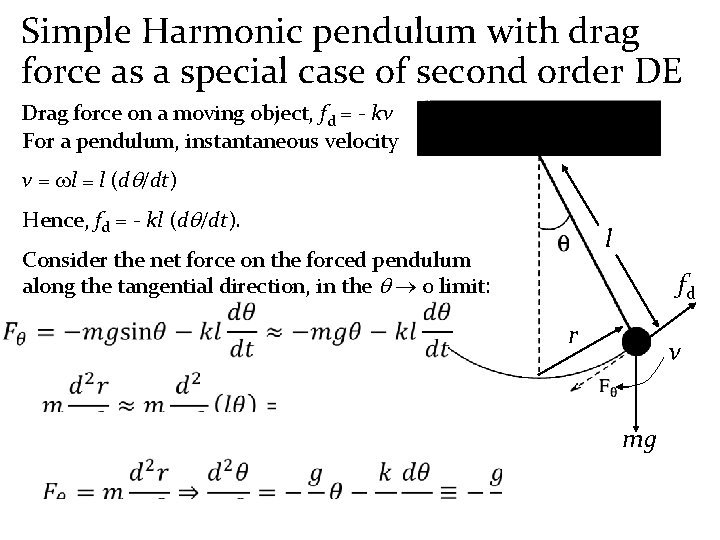 Simple Harmonic pendulum with drag force as a special case of second order DE