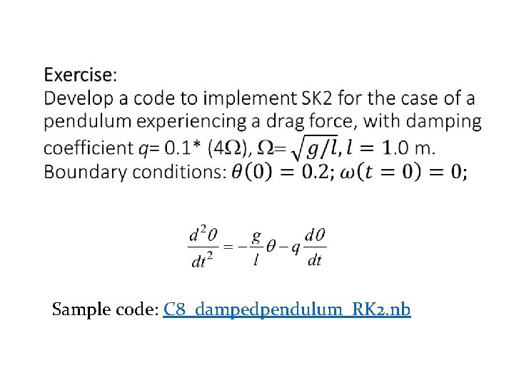  Sample code: C 8_dampedpendulum_RK 2. nb 
