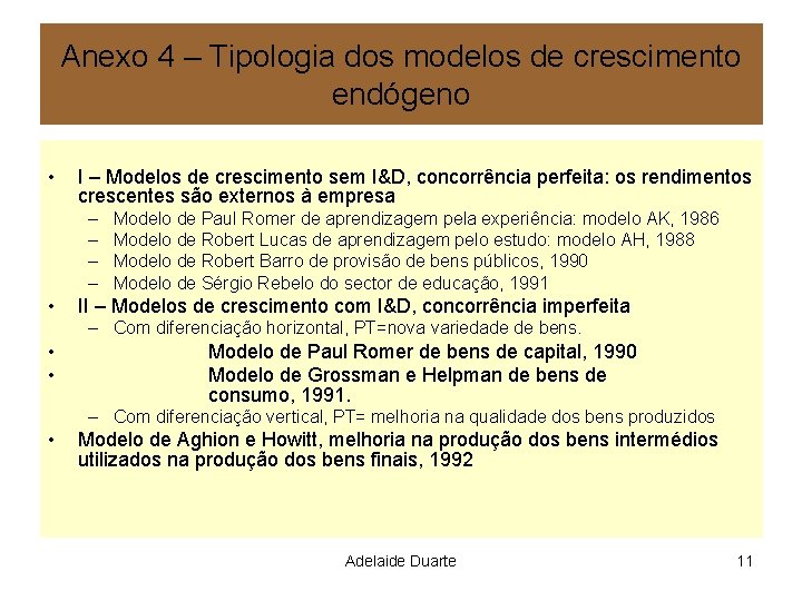 Anexo 4 – Tipologia dos modelos de crescimento endógeno • I – Modelos de