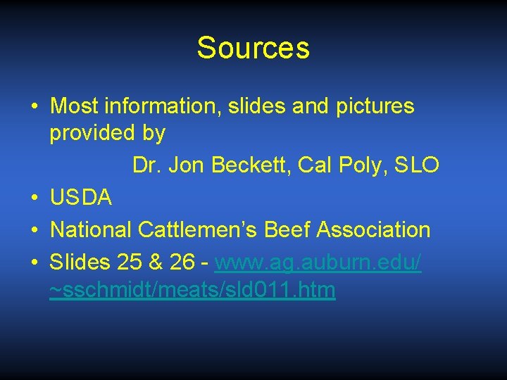Sources • Most information, slides and pictures provided by Dr. Jon Beckett, Cal Poly,