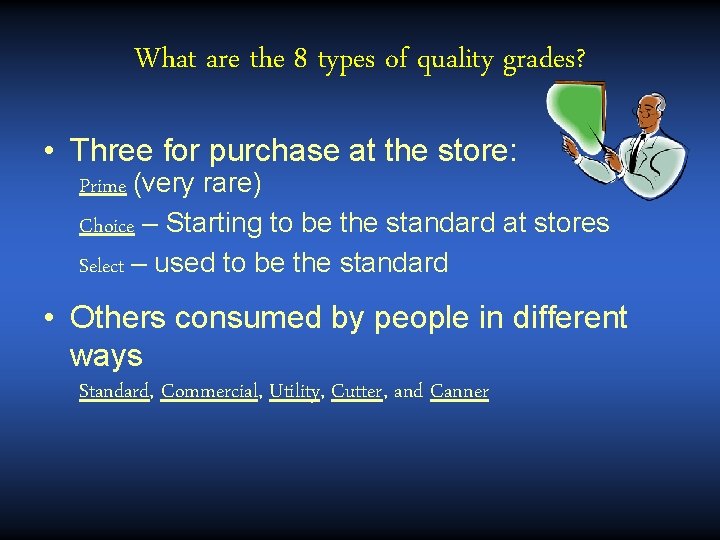 What are the 8 types of quality grades? • Three for purchase at the What are the 8 types of quality grades? • Three for purchase at the