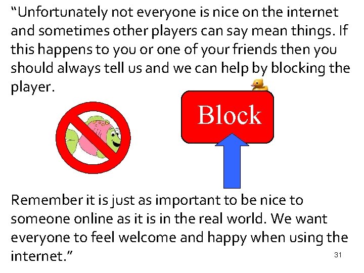 “Unfortunately not everyone is nice on the internet and sometimes other players can say