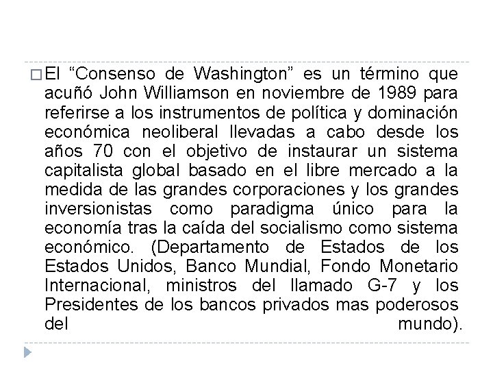 � El “Consenso de Washington” es un término que acuñó John Williamson en noviembre