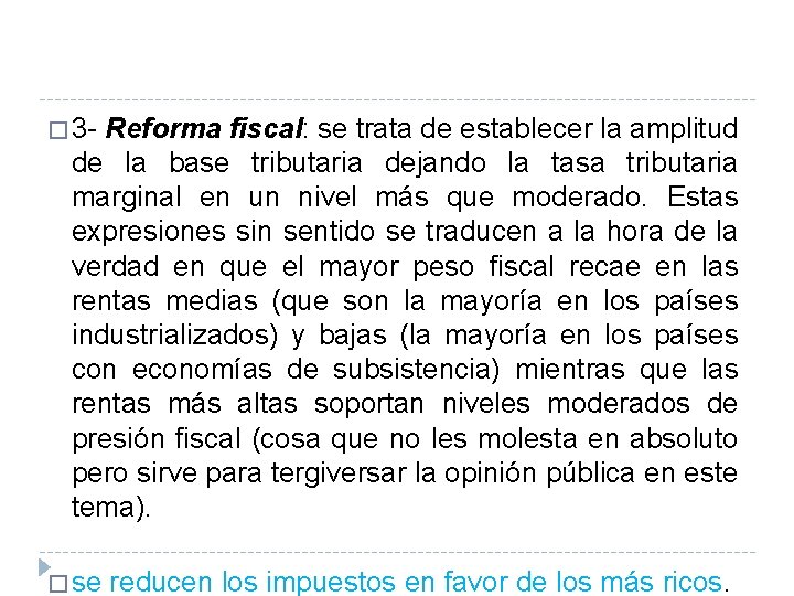 � 3 - Reforma fiscal: se trata de establecer la amplitud de la base