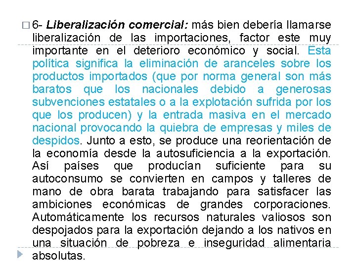 � 6 - Liberalización comercial: más bien debería llamarse liberalización de las importaciones, factor