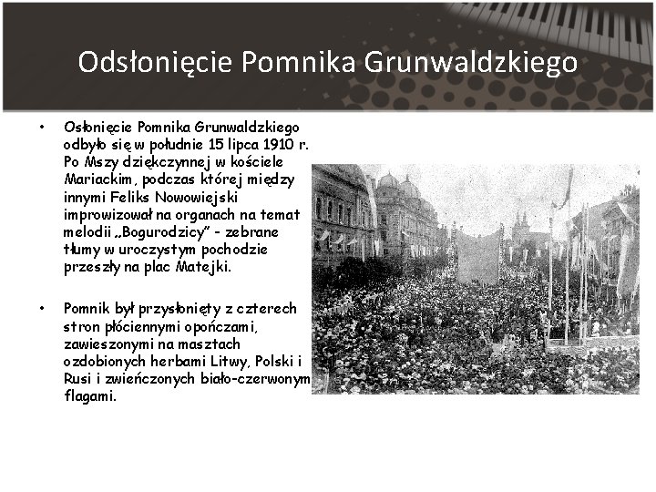 Odsłonięcie Pomnika Grunwaldzkiego • Osłonięcie Pomnika Grunwaldzkiego odbyło się w południe 15 lipca 1910