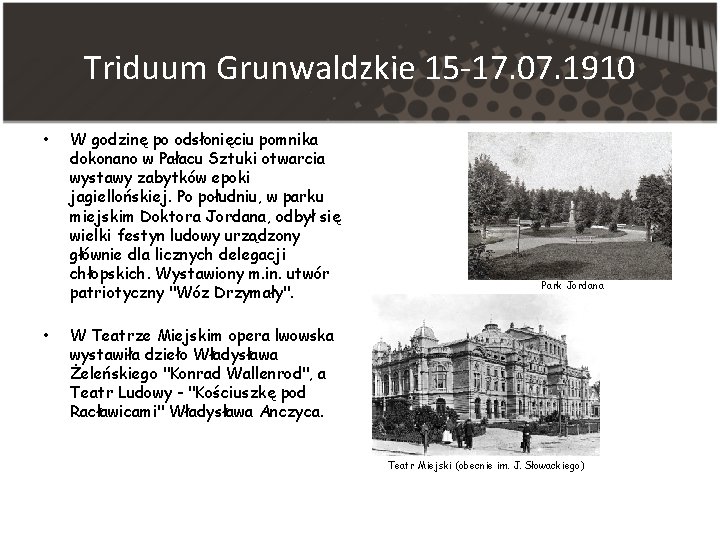 Triduum Grunwaldzkie 15 -17. 07. 1910 • • W godzinę po odsłonięciu pomnika dokonano