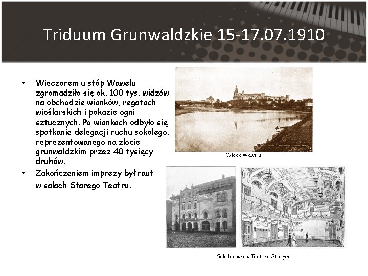 Triduum Grunwaldzkie 15 -17. 07. 1910 • • Wieczorem u stóp Wawelu zgromadziło się
