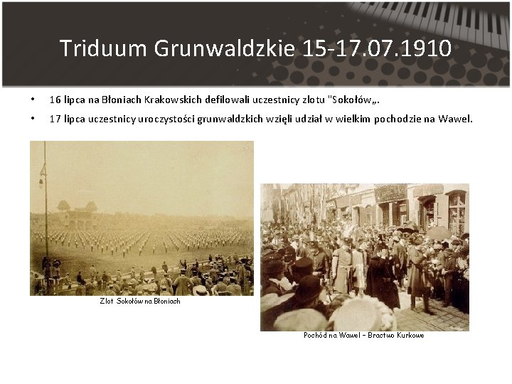 Triduum Grunwaldzkie 15 -17. 07. 1910 • 16 lipca na Błoniach Krakowskich defilowali uczestnicy
