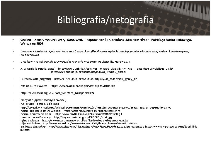 Bibliografia/netografia • Gmitruk Janusz, Mazurek Jerzy, Rota, wyd. II poprawione i uzupełnione, Muzeum Historii