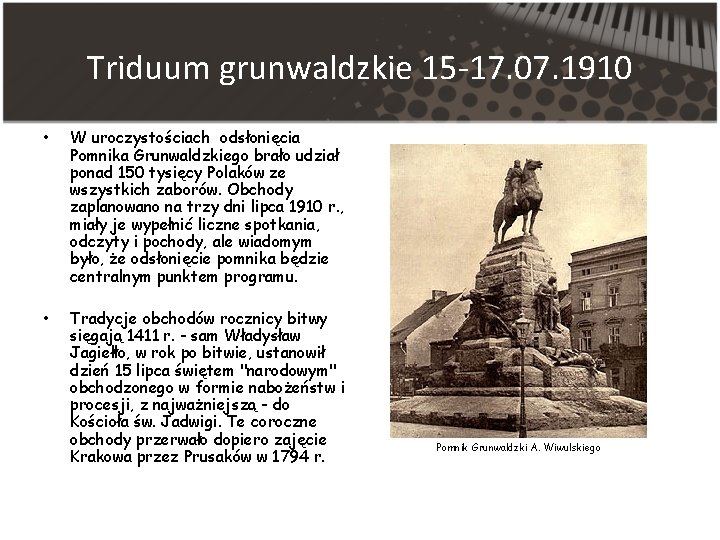 Triduum grunwaldzkie 15 -17. 07. 1910 • W uroczystościach odsłonięcia Pomnika Grunwaldzkiego brało udział
