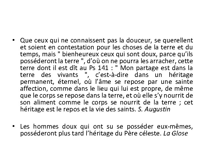  • Que ceux qui ne connaissent pas la douceur, se querellent et soient