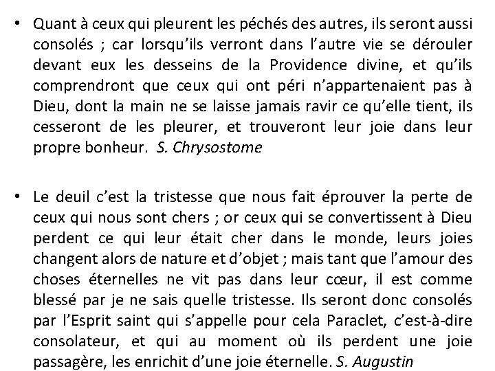  • Quant à ceux qui pleurent les péchés des autres, ils seront aussi