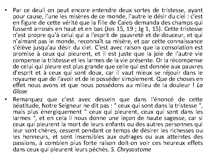  • Par ce deuil on peut encore entendre deux sortes de tristesse, ayant