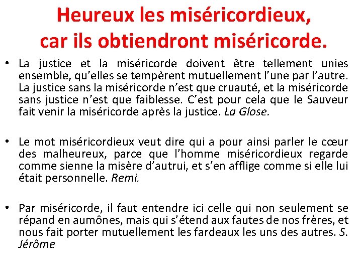 Heureux les miséricordieux, car ils obtiendront miséricorde. • La justice et la miséricorde doivent