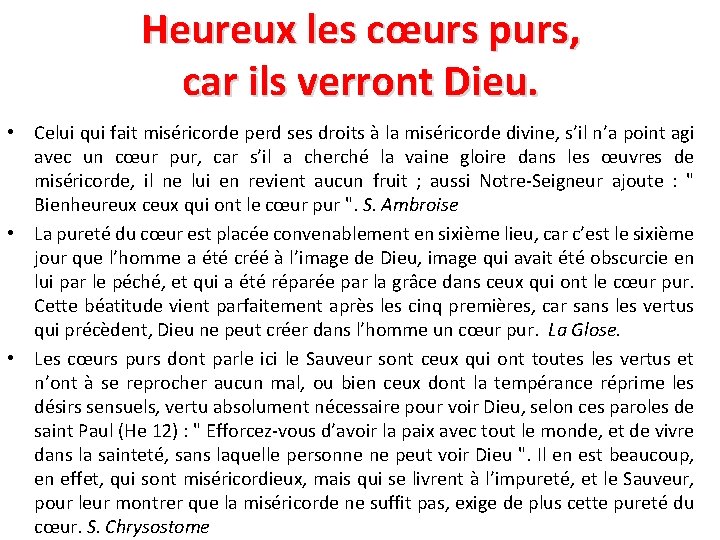 Heureux les cœurs purs, car ils verront Dieu. • Celui qui fait miséricorde perd