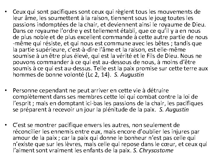  • Ceux qui sont pacifiques sont ceux qui règlent tous les mouvements de