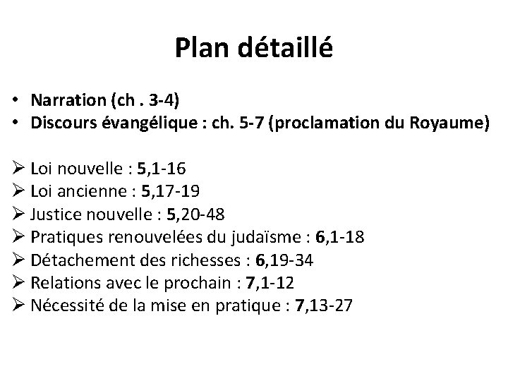 Plan détaillé • Narration (ch. 3 -4) • Discours évangélique : ch. 5 -7