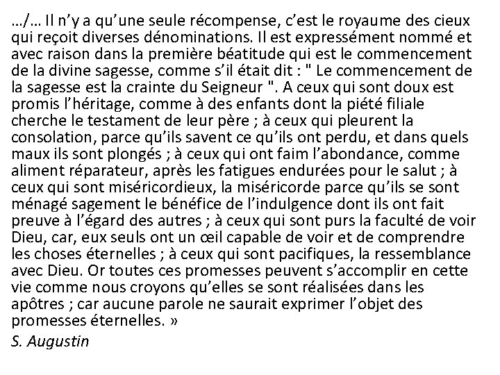 …/… Il n’y a qu’une seule récompense, c’est le royaume des cieux qui reçoit