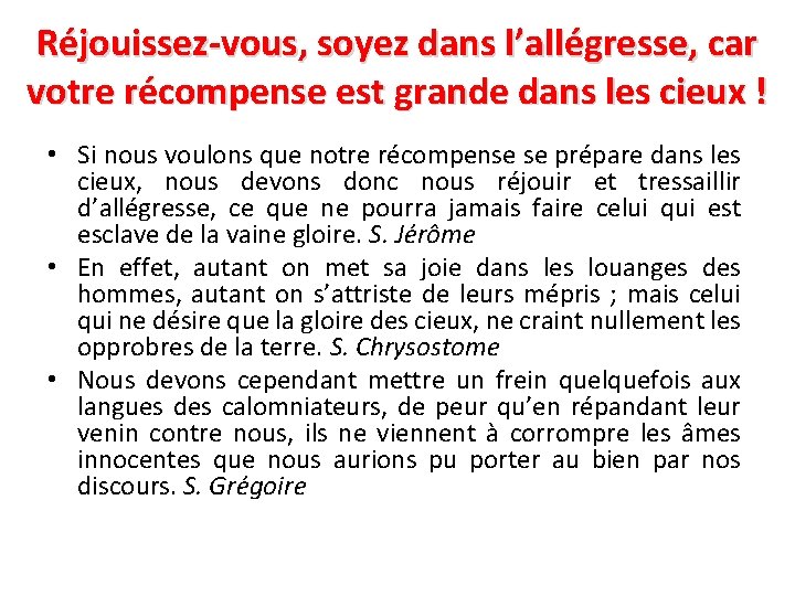 Réjouissez-vous, soyez dans l’allégresse, car votre récompense est grande dans les cieux ! •