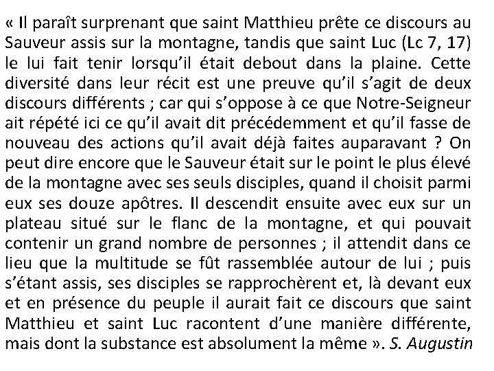  « Il paraît surprenant que saint Matthieu prête ce discours au Sauveur assis