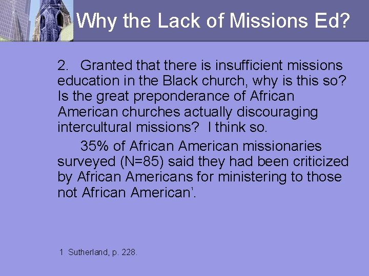 Why the Lack of Missions Ed? 2. Granted that there is insufficient missions education