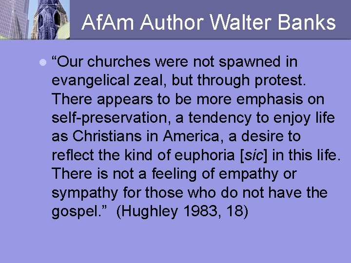 Af. Am Author Walter Banks l “Our churches were not spawned in evangelical zeal,