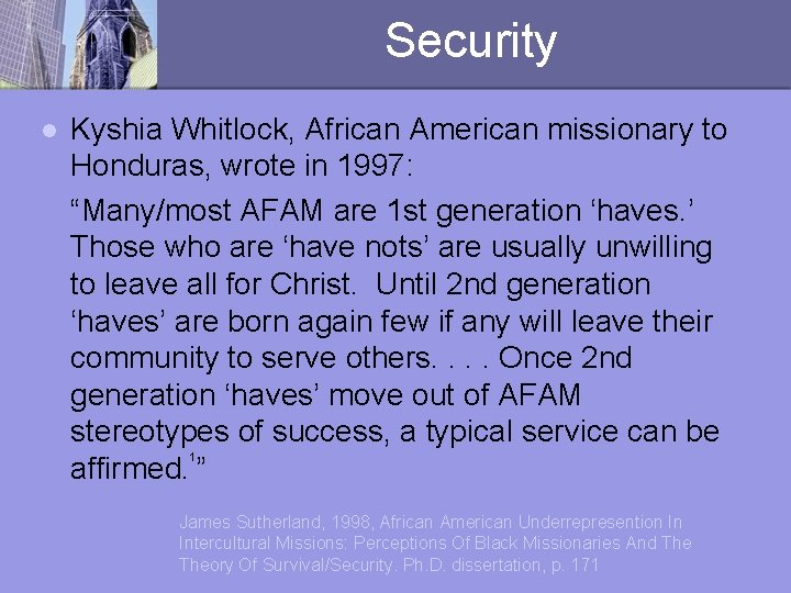 Security l Kyshia Whitlock, African American missionary to Honduras, wrote in 1997: “Many/most AFAM