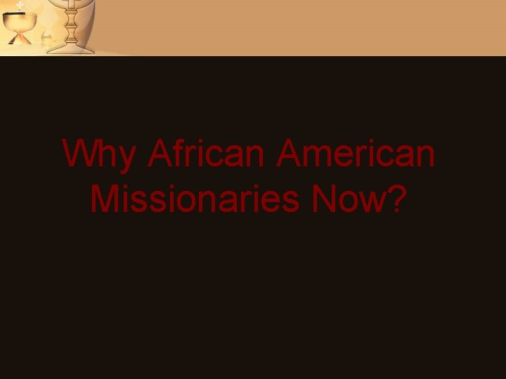 Why African American Missionaries Now? 