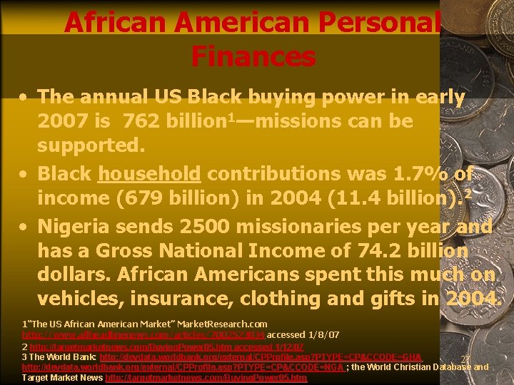 African American Personal Finances • The annual US Black buying power in early 2007