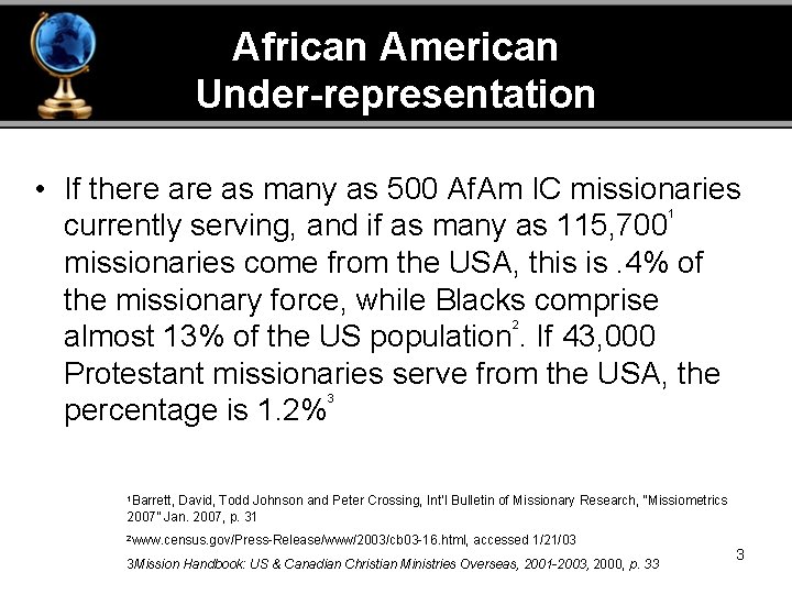 African American Under-representation • If there as many as 500 Af. Am IC missionaries