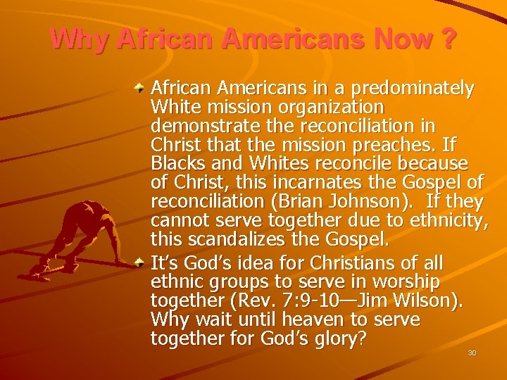 Why African Americans Now ? African Americans in a predominately White mission organization demonstrate