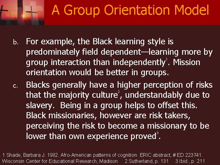 A Group Orientation Model b. For example, the Black learning style is predominately field
