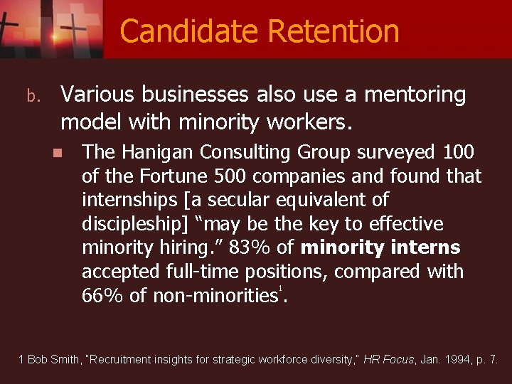 Candidate Retention b. Various businesses also use a mentoring model with minority workers. n