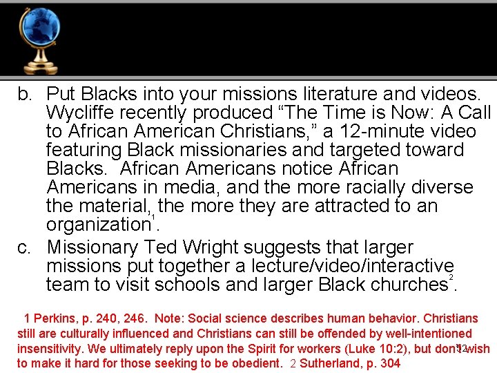 b. Put Blacks into your missions literature and videos. Wycliffe recently produced “The Time