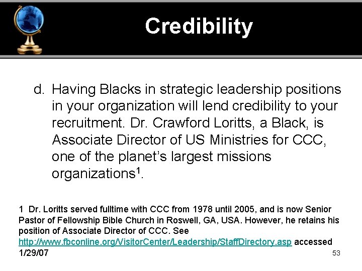 Credibility d. Having Blacks in strategic leadership positions in your organization will lend credibility