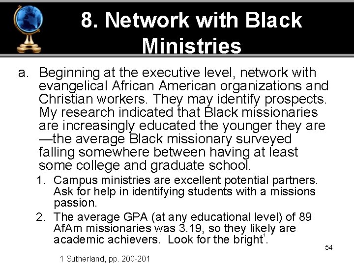 8. Network with Black Ministries a. Beginning at the executive level, network with evangelical
