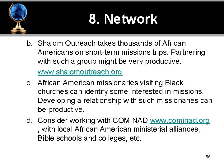 8. Network b. Shalom Outreach takes thousands of African Americans on short-term missions trips.