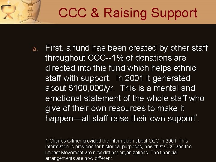 CCC & Raising Support a. First, a fund has been created by other staff