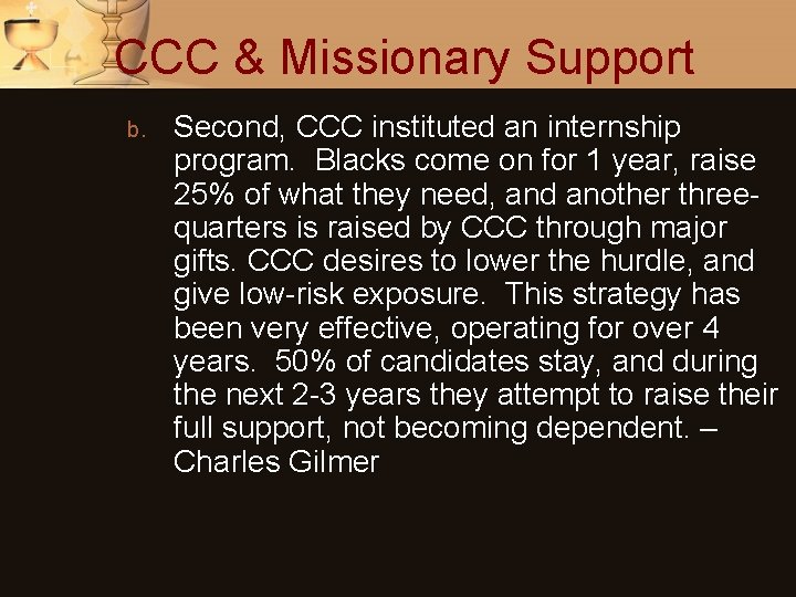 CCC & Missionary Support b. Second, CCC instituted an internship program. Blacks come on