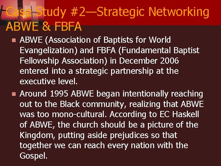 Case Study #2—Strategic Networking ABWE & FBFA n n ABWE (Association of Baptists for