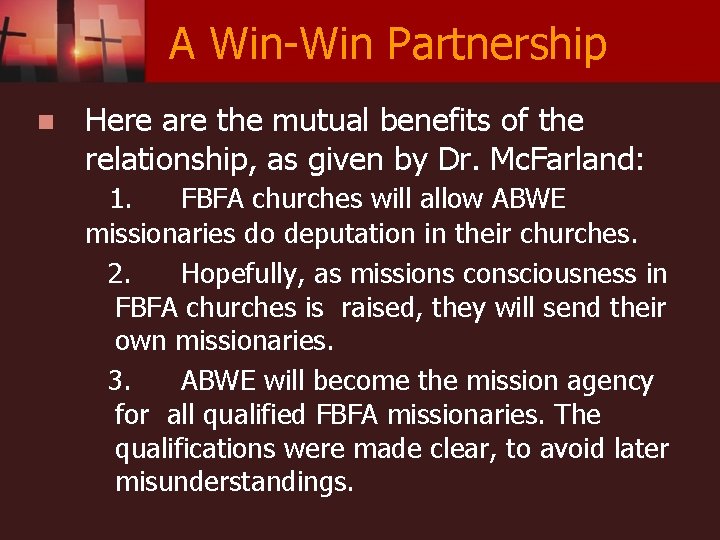 A Win-Win Partnership n Here are the mutual benefits of the relationship, as given